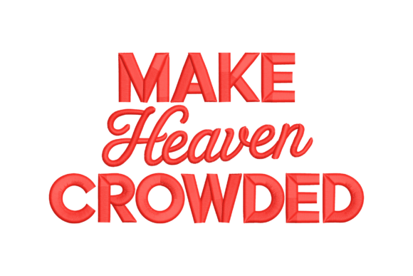 Make Heaven Crowded: A Faithful Holiday Embroidery